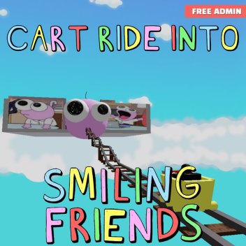 Cart Ride into Smiling Friends for ADMIN
