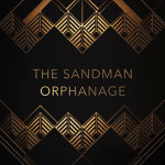 The Sandman Orphanage!