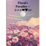 Floral’s Paradise ~