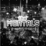 The Mortals.