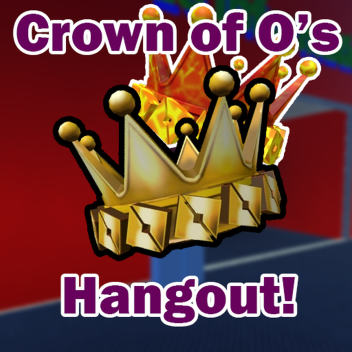 Crown of O's Hangout!