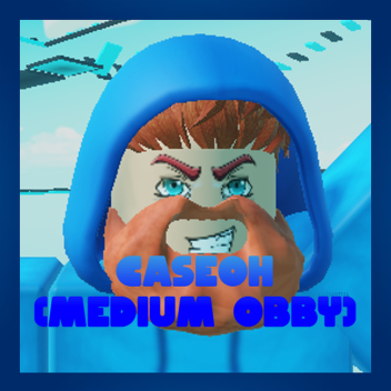 CaseOh (Medium Obby)