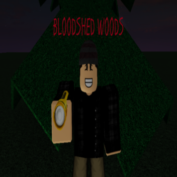 [STORY] Bloodshed Woods