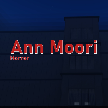 Ann Moori - [Horror]