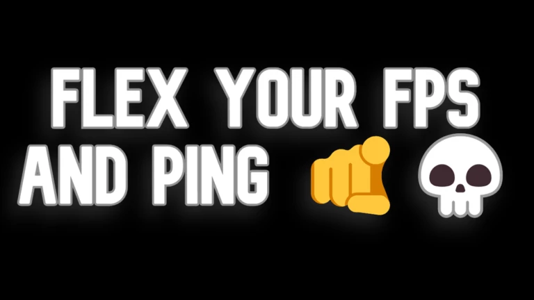 Flex Your Ping And FPS!