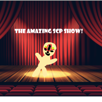 The amazing scp show!!!
