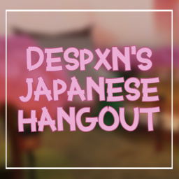 Despxn's Japanese Hangout