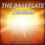 The Baseplate Terror [DEMO]