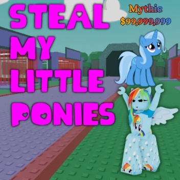 Steal My Little Ponies