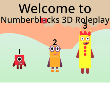Numberblocks 3D Roleplay (Final Update)