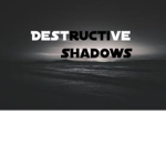 Destructive Shadows