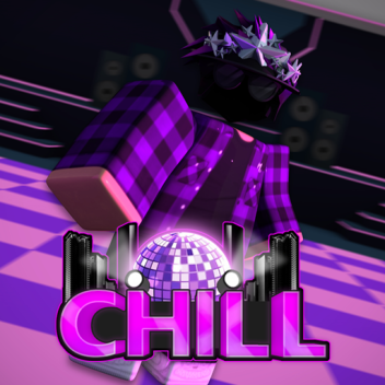 🕺 Chill [CODES]