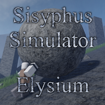 Sisyphus Simulator: Elysium