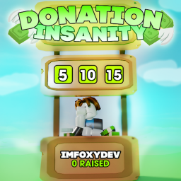 [NEW] Donation Insanity 💸