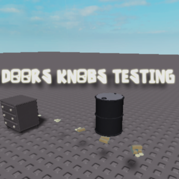 Doors Knobs Testing