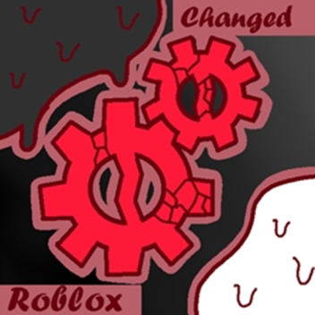 Changed - Roblox [EVENT]