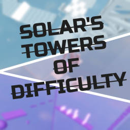 [⚡PRACTICE] SoIar's Towers of Difficulty