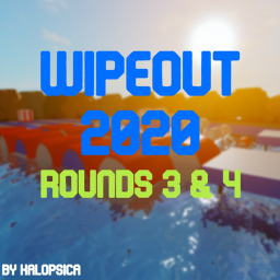 Wipeout 2020 - Rounds 3 & 4