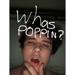 Whas poppING?