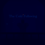 The Cold Following