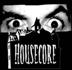 Housecore