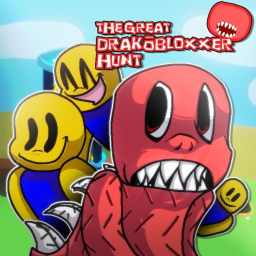 The Great Drakobloxxer Hunt [ IN-DEV ]