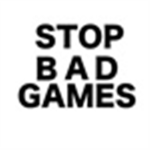 STOP BAD GAMES!!!