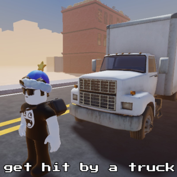 get hit by a truck
