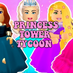 👸Princess Tower Tycoon👸 100k Visits!!!