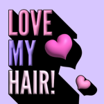 LOVE MY HAIR