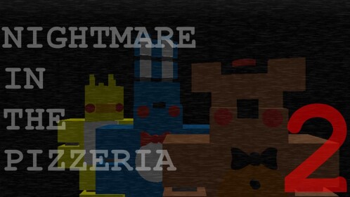 Nightmare in the Pizzeria 2