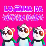 Lojinha Natasha Panda💞💜