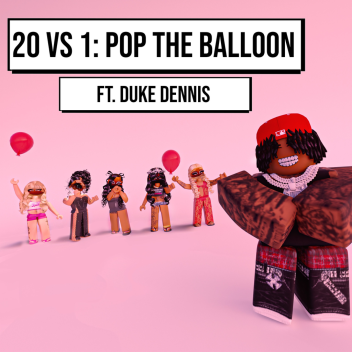 20 vs 1: Pop The Balloon🎈