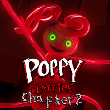 [Chapter2]Poppy Glaytime