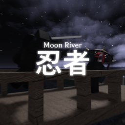 moon river 忍者