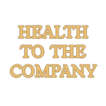 Health to the Company