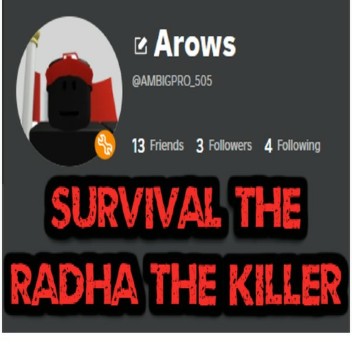Survival The Radha The Killer