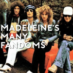 Madeleine’s Many Fandoms