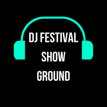 DJ Festival Show Ground