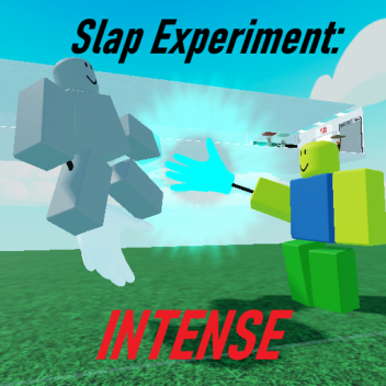 Slap Experiment: Intense