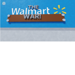 The Walmart War! (FORKYPALACIOS CONTEST EVENT!)