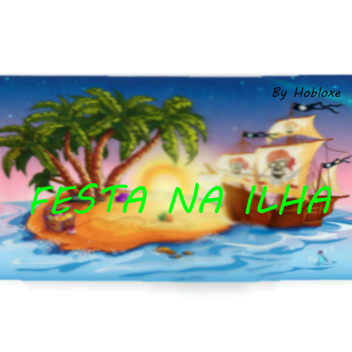 FESTA NA ILHA!! (Bug da morte arrumado!)