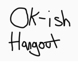 Ok-ish People Hangout
