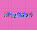 $$Plug Mafia$$