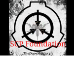 SCP- Secure Containment Project Foundation.