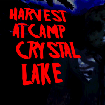 Harvest at Camp Crystal Lake