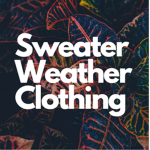 ~ Sweater Weather Clothing ~