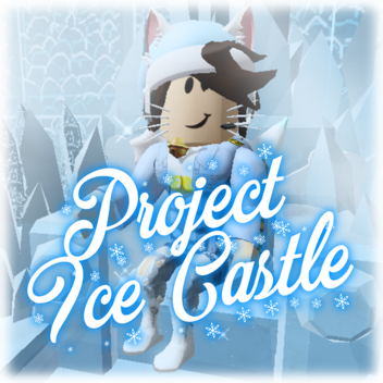 [Closed for Fix] Project Ice Castle