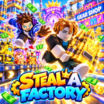 🏭 STEAL A FACTORY!