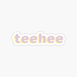 Tehee hewo :>